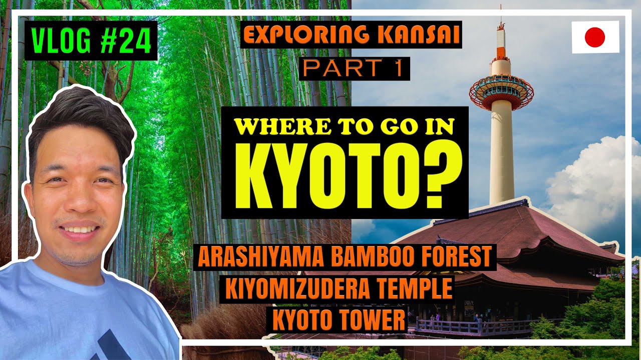 VLOG 24 | WHERE TO GO IN KYOTO? | EXPLORING KANSAI REGION - PART 1  [TRAVEL VLOG  11]