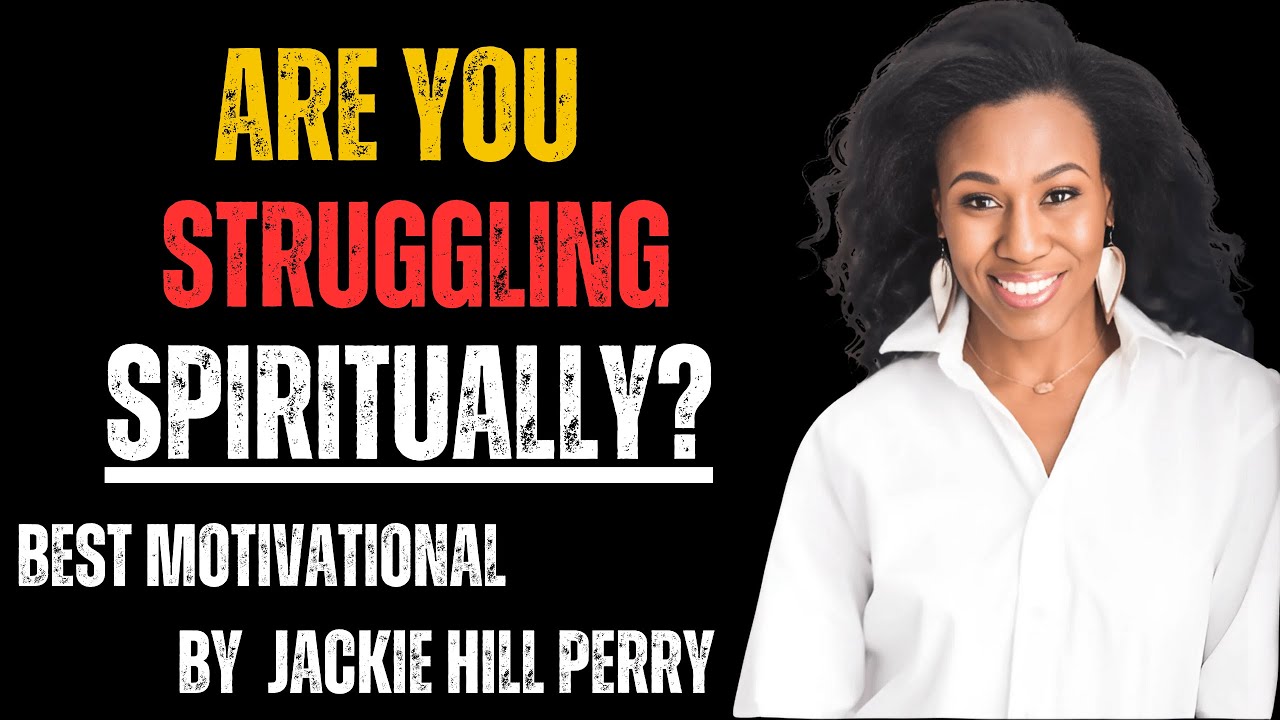Finding Your Way Back: Jackie Hill Perry on Overcoming Spiritual Struggles Best Speech