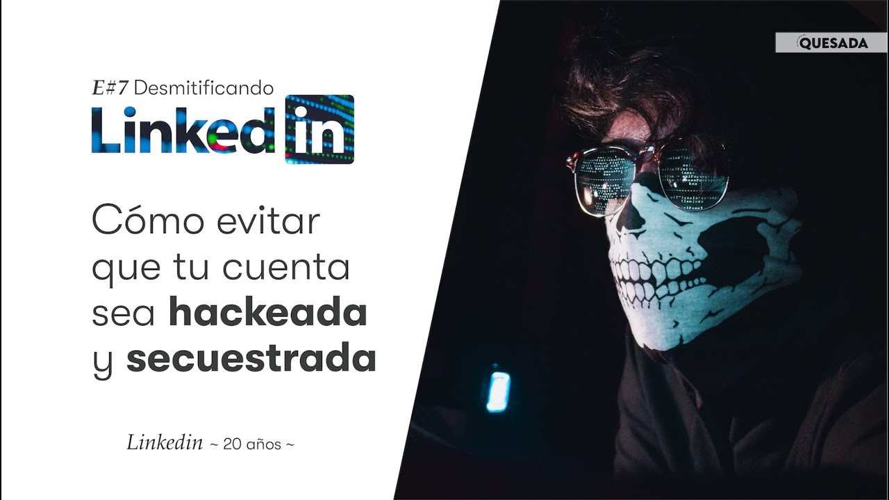 2023 / 24 / 25 E#7 Cómo recuperar tu cuenta de Linkedin y evitar que sea HACKEADA - Mariana Quesada