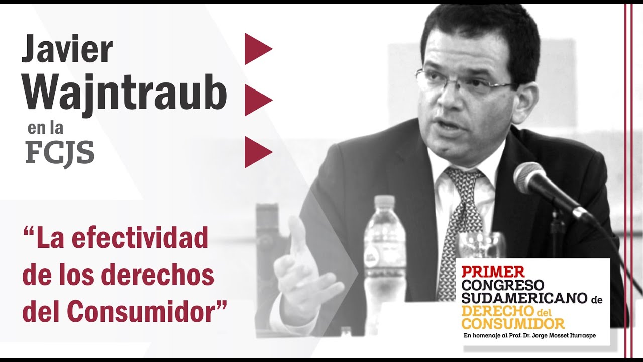 La efectividad de los derechos del Consumidor - Javier Wajntraub