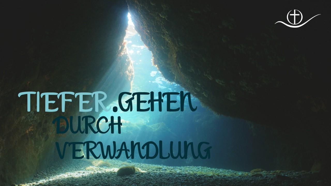 Tiefer.Gehen - durch Verwandlung | 22.02.2026