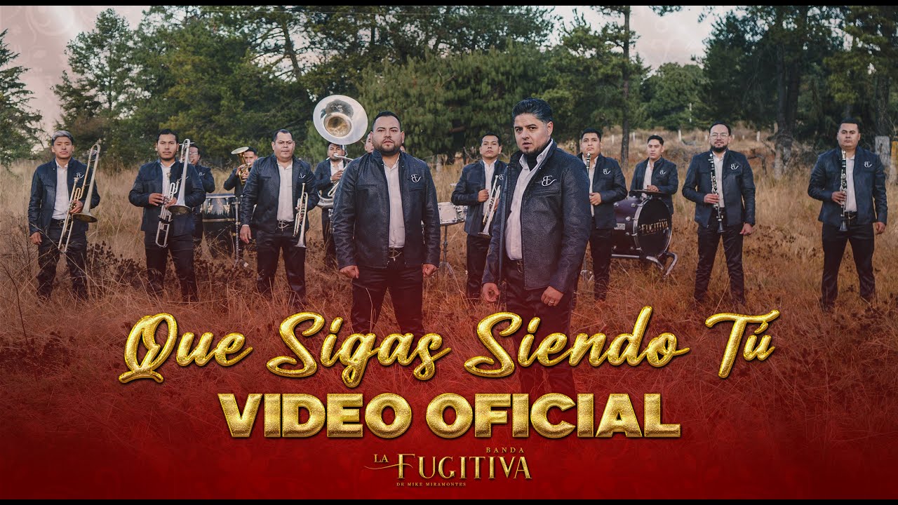 Que Sigas Siendo Tú (VIDEO OFICIAL) - La Fugitiva De Mike Miramontes