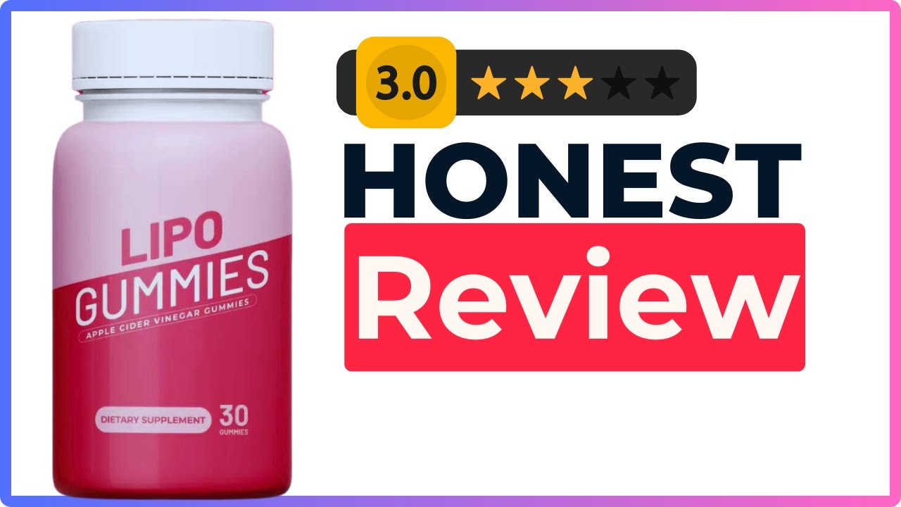 Lipo Gummies Honest Review &ndash; Best Weight Loss Supplement or Scam?