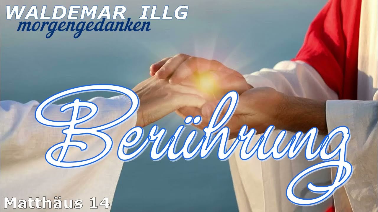 Ber&uuml;hrung. Matth&auml;us 14