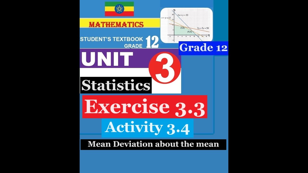 Mathematics Grade 12 Unit 3 Exercise 3.3 and Activity 3.4(Mean Deviation about the mean)@mathT_21