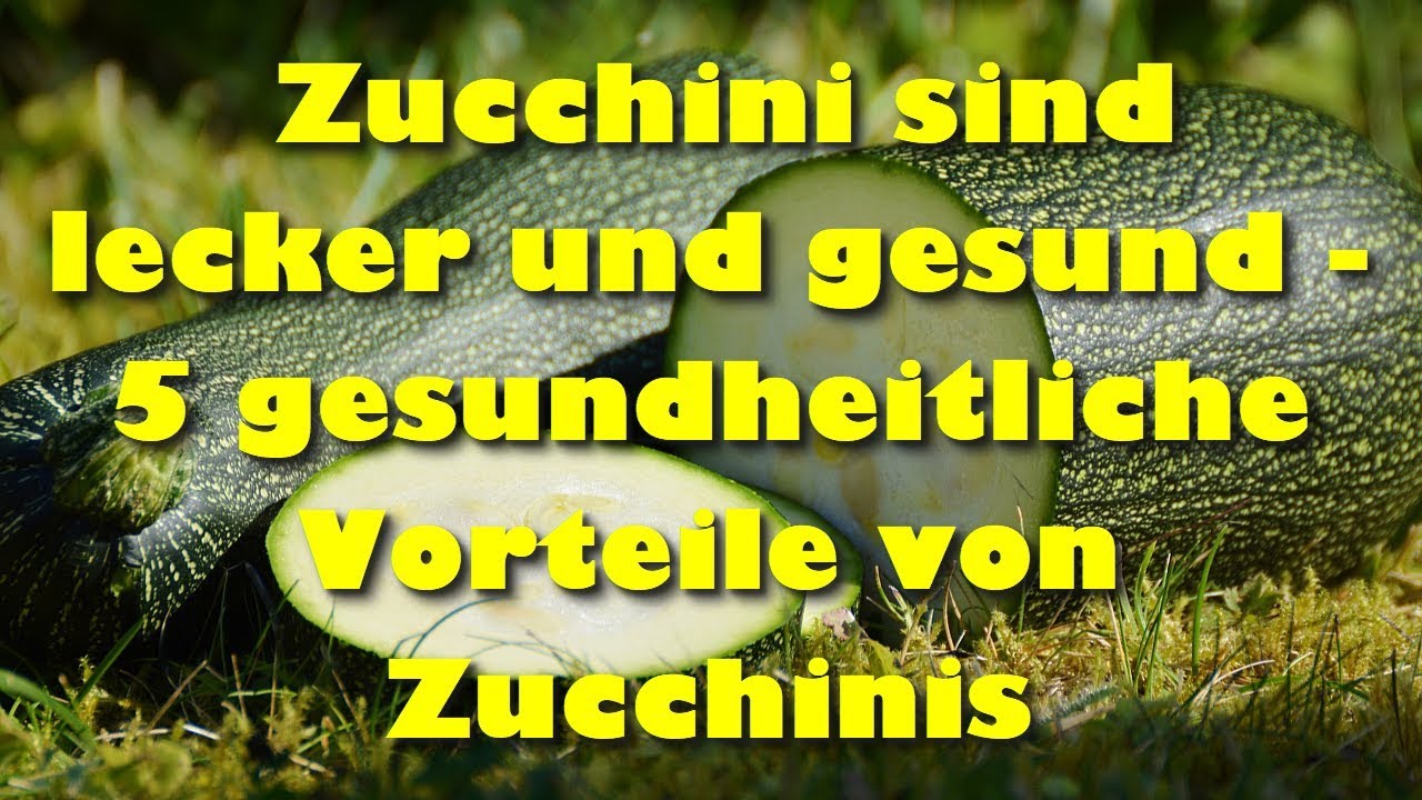 Zucchini sind lecker und gesund &ndash;  5 gesundheitliche Vorteile von Zucchinis