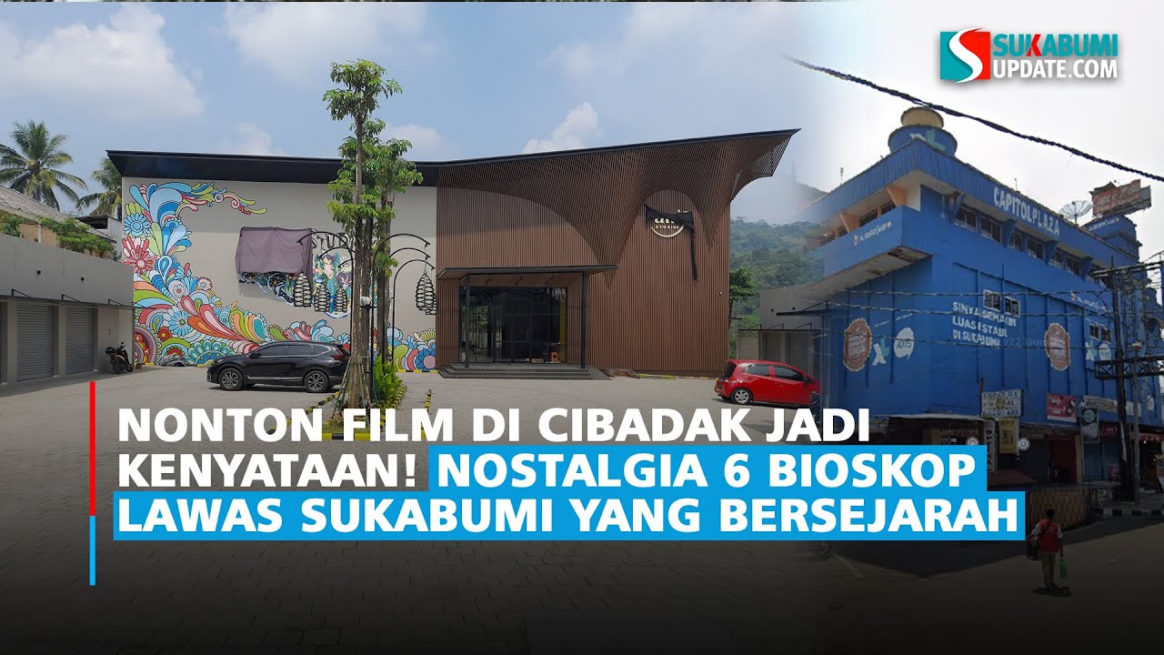 Nonton Film di Cibadak Jadi Kenyataan! Nostalgia 6 Bioskop Lawas Sukabumi yang Bersejarah