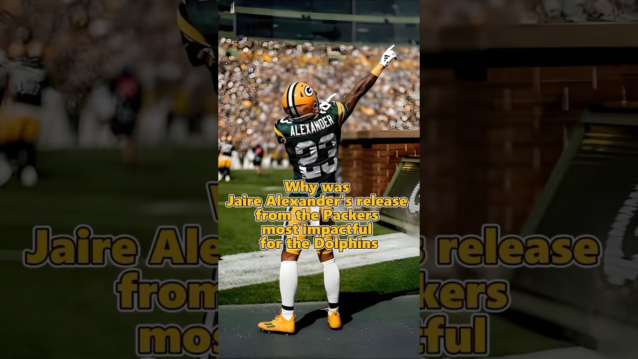 Why was Jaire Alexander's release from the Packers most impactful for the Dolphins#usa