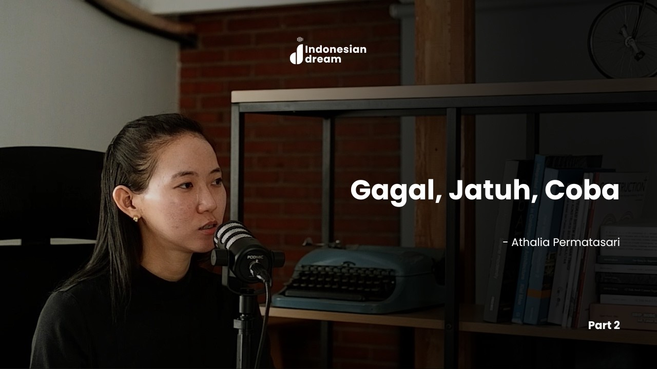 Gagal, Jatuh, Coba: Rahasia Athalia Membangun Beyond The Class | Indonesian Dream Ep.01 - Part 2