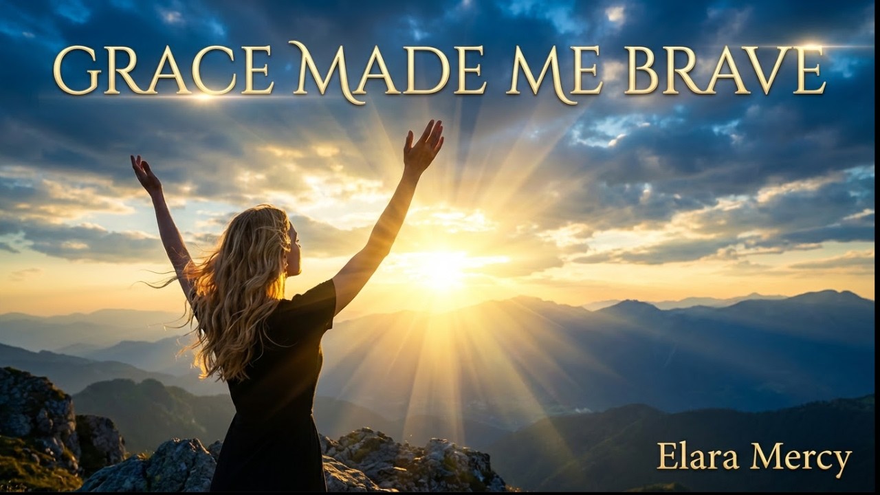 Grace Made Me Brave (Official Lyric Video) – Elara Mercy