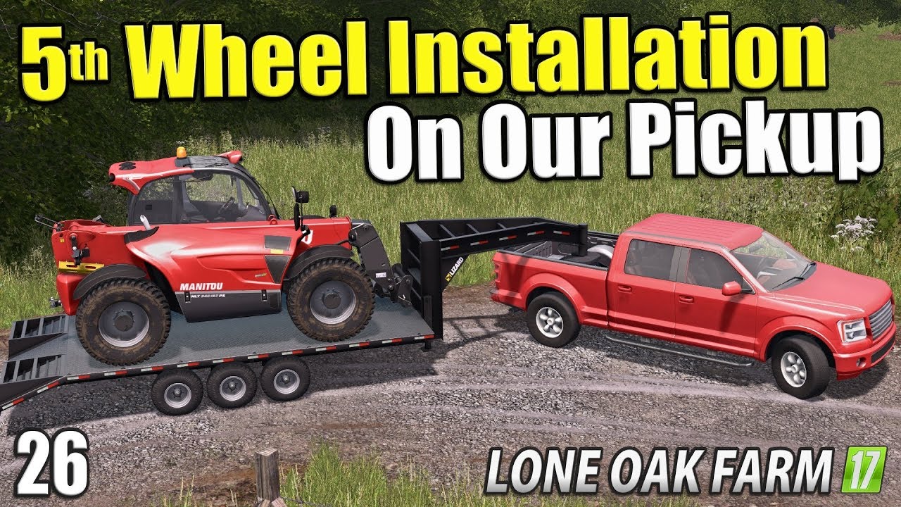INSTALLING A 5TH WHEEL HITCH ONTO OUR PICKUP | Lone Oak Farm | Farming Simulator 17 | #26