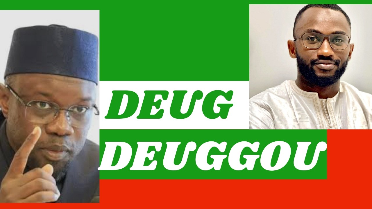 Ousmane Sonko :DEUG AK DEUGGOU
