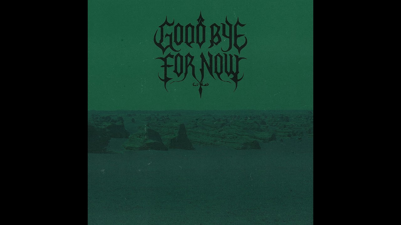 GoodByeForNow