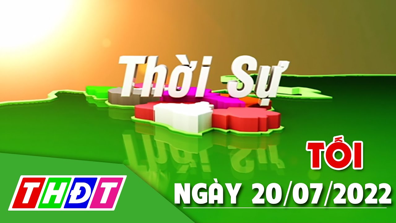 Thời sự Tối | 20/7/2022 | X&eacute;t xử &ocirc;ng L&ecirc; T&ugrave;ng V&acirc;n v&agrave; đồng phạm trong vụ Tịnh thất Bồng Lai | THDT