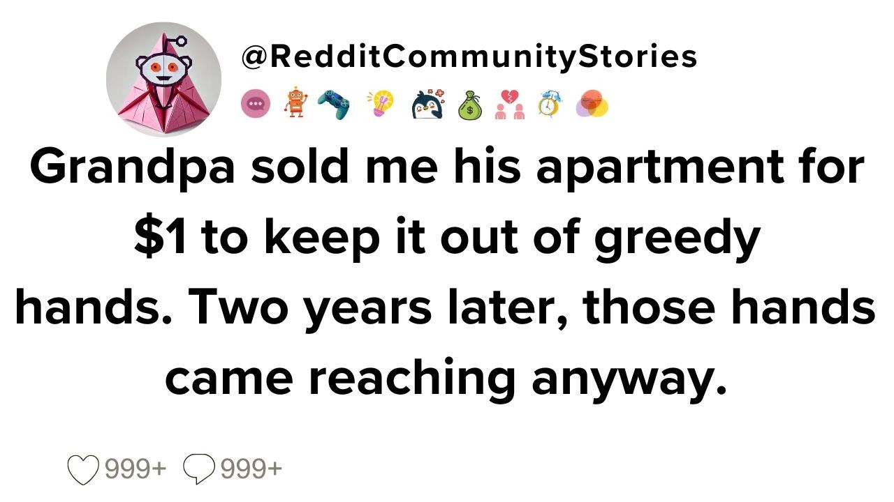 |FULL STORY| Grandpa sold me his apartment for $1 to keep it out of greedy hands. Two years later...