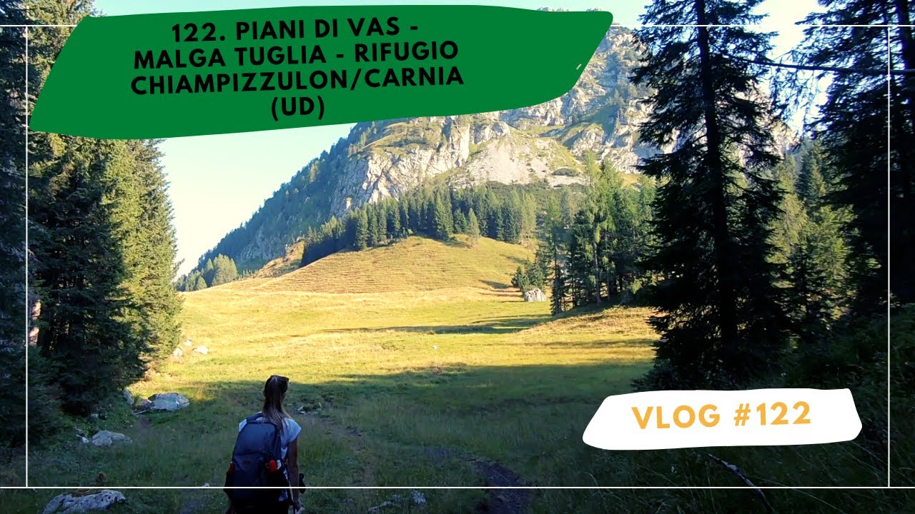 122. Piani di Vas - Malga Tuglia - Rifugio Chiampizzulon (UD)