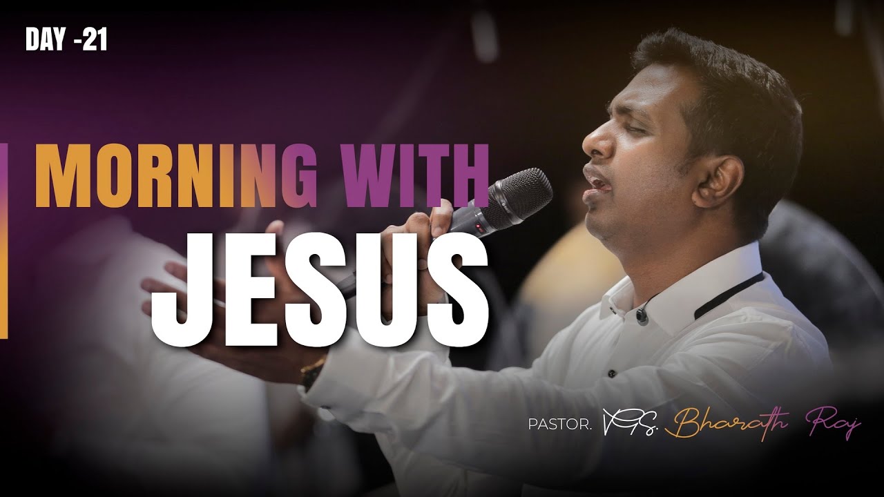 MORNING WITH JESUS DAY - 21 | AAVIYE VARUME | AAVIYE THUYA AAVIYE | VGS. BHARATH RAJ