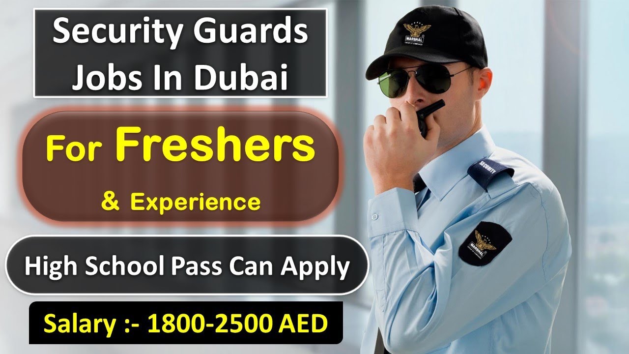 Security Guard Jobs In Dubai &ndash; UAE 2021