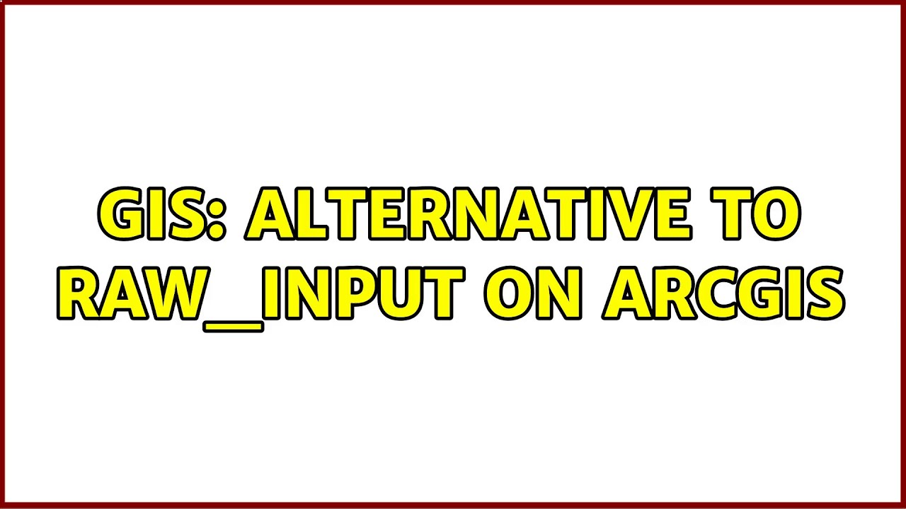 GIS: Alternative to raw_input on arcgis
