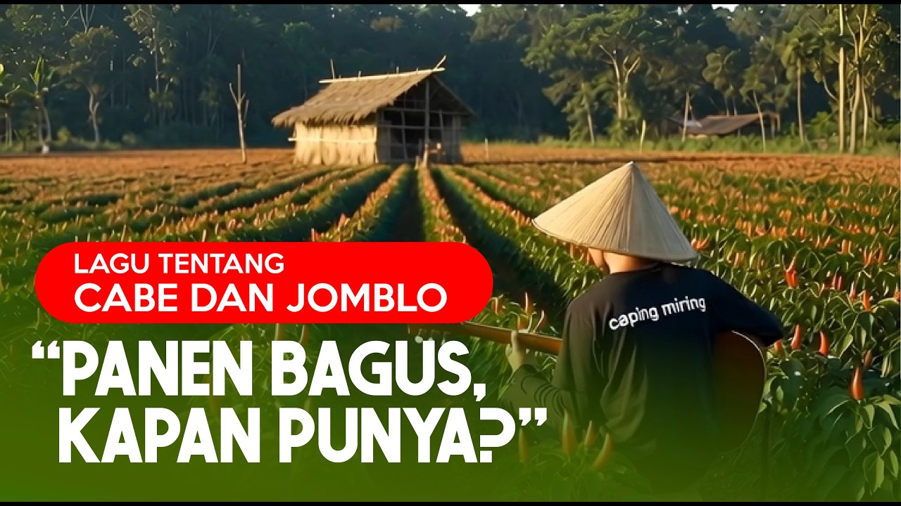 Cabe Mahal Tapi Sendiri | Lagu Humor Kehidupan Petani