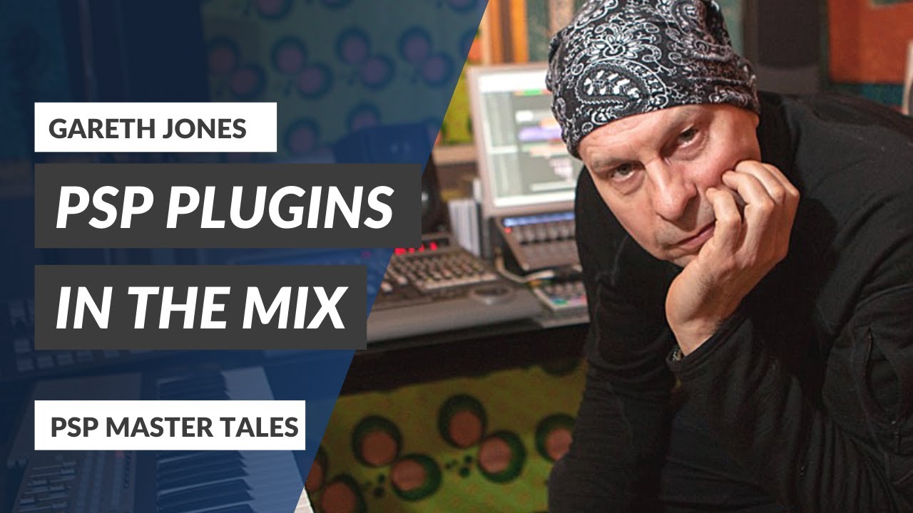 Using PSP Audioware Plug-Ins with Gareth Jones | PSP Master Tales