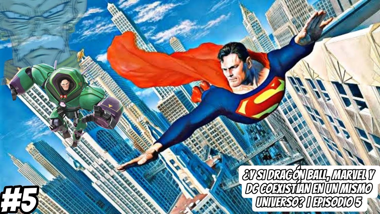 ¿Y si Dragón Ball, Marvel y DC coexistían en un mismo universo? | SUPERMAN Y LA PATRULLA ROJA
