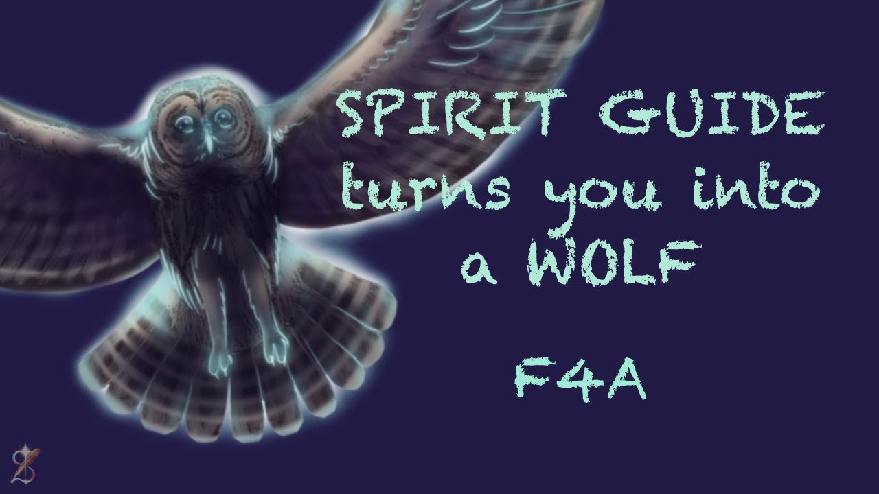 Spirit Guide Turns you into a Wolf [F4A]