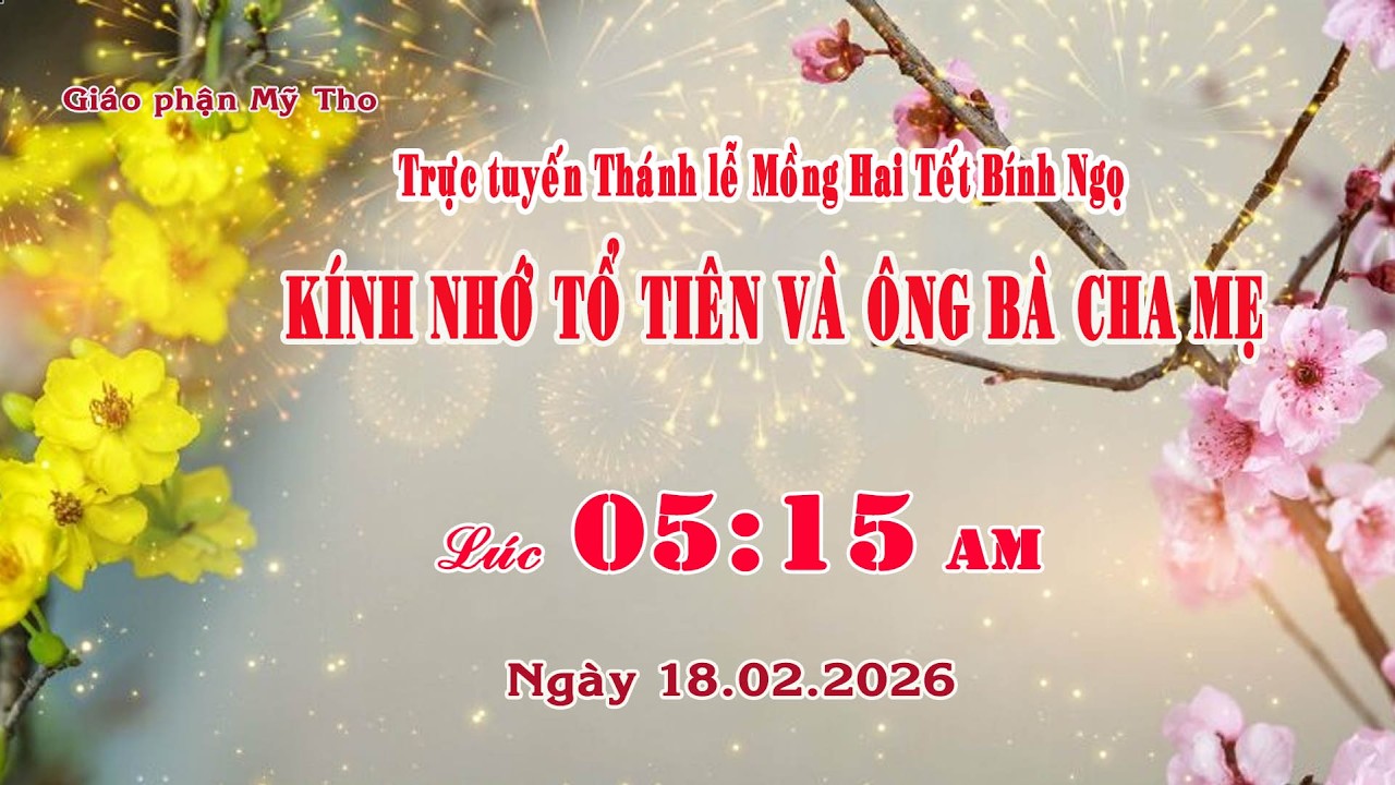 Thánh lễ trực tuyến 05g15 ngày 18/02/2026 | Lễ Mồng Hai Tết Bính Ngọ | Giáo phận Mỹ Tho
