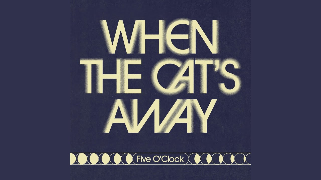 When The Cat's Away