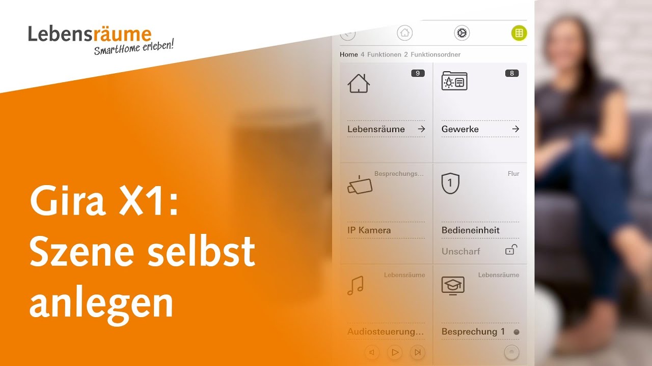 SmartHome erleben: Szenen in der Gira X1 App selber anlegen