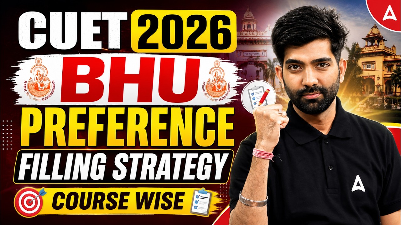 BHU Preference Filling 2026: Course-Wise Strategy for BA, BSc, BCom & BTech | CUET UG 2026
