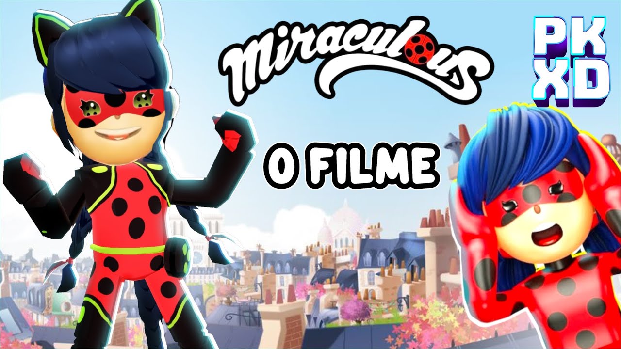 O FILME MIRACULOUS LADYBUG NO PK XD