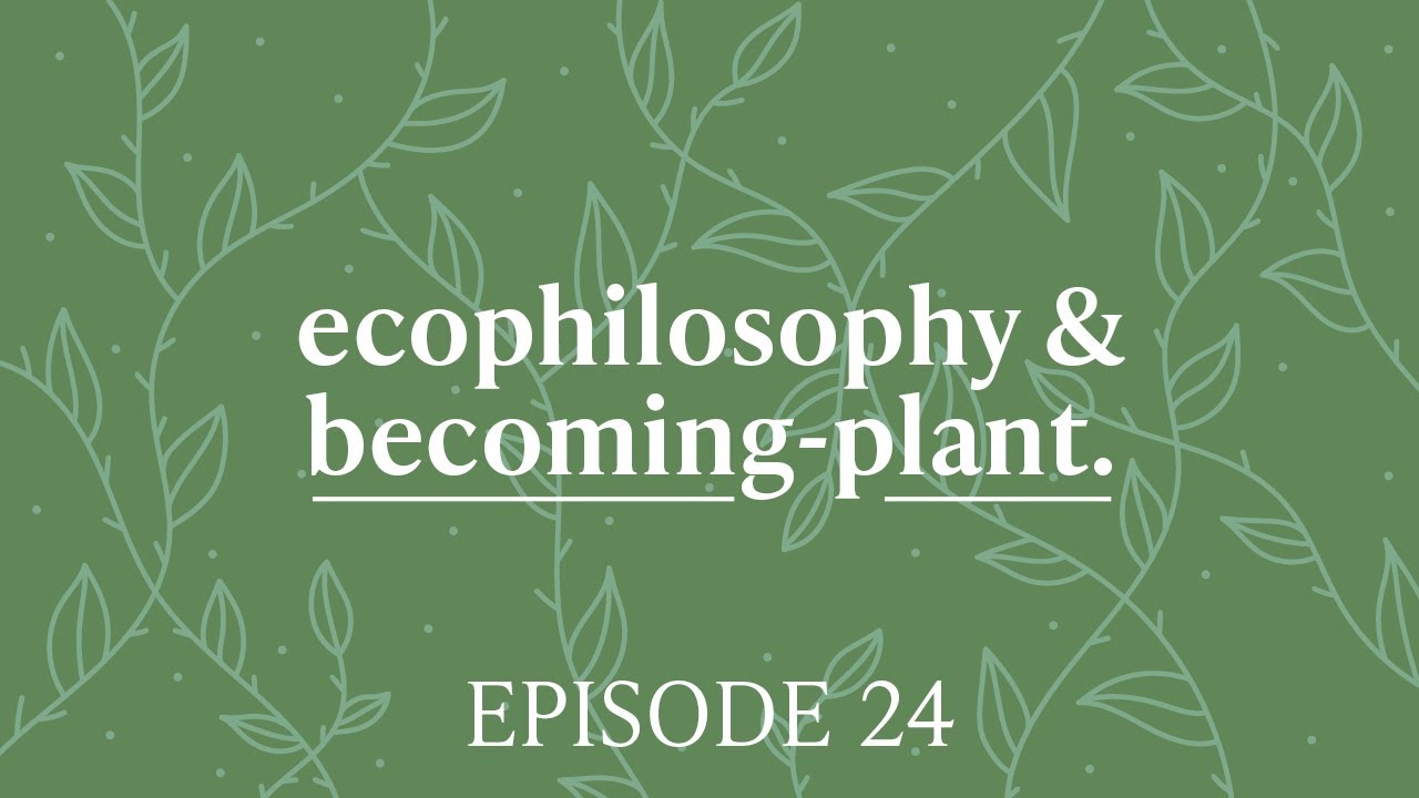 Karen Houle: Ecophilosophy & Becoming-Plant