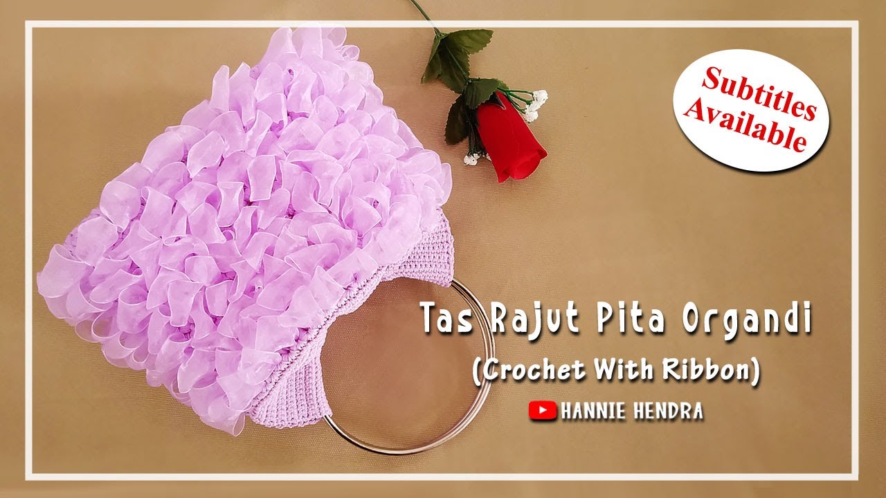 Crochet Bag || Mudah - Tutorial Tas Rajut Pita Organdi - Crochet With Ribbon [Subtitles Available]