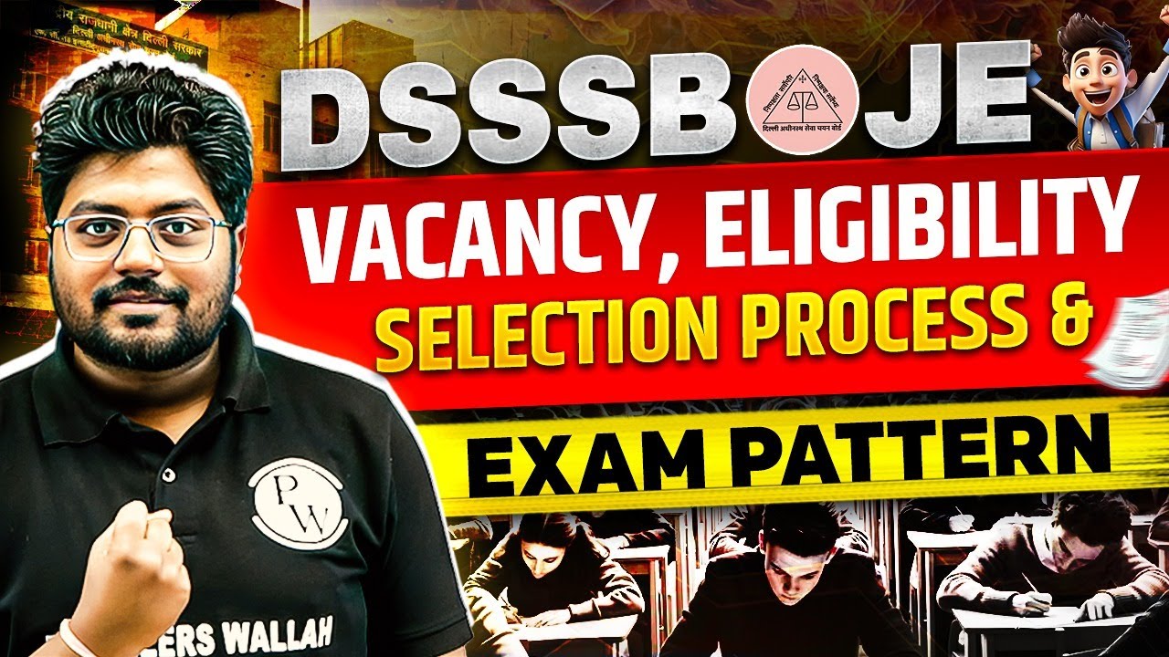 DSSSB JE 2024 : Vacancy, Eligibility, Selection Process & Exam Pattern | DSSSB JE Preparation