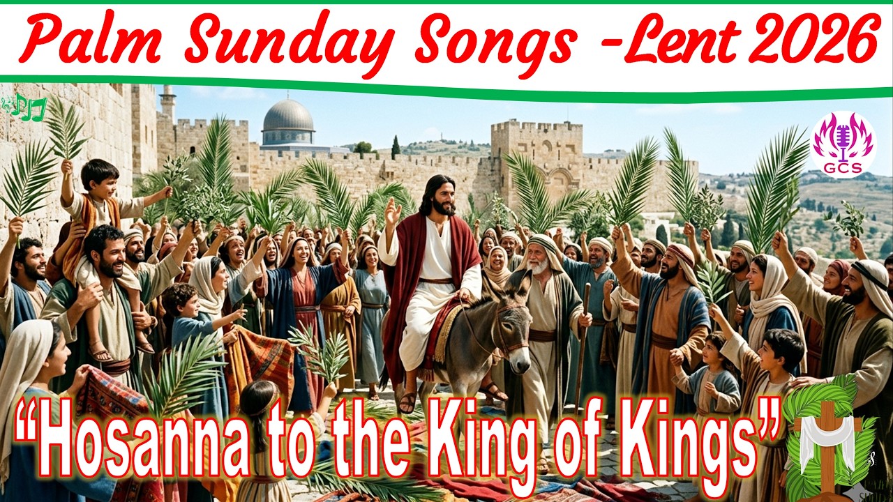 🌿🎶 Songs of Palm Sunday ✝️ and the Passion of Christ ❤️🔥 🌿#PassionOfChrist,  #GoodFriday, #lent2026
