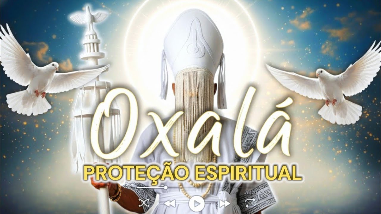 🕊️ Música de Oxalá para Paz, Cura e Proteção Espiritual