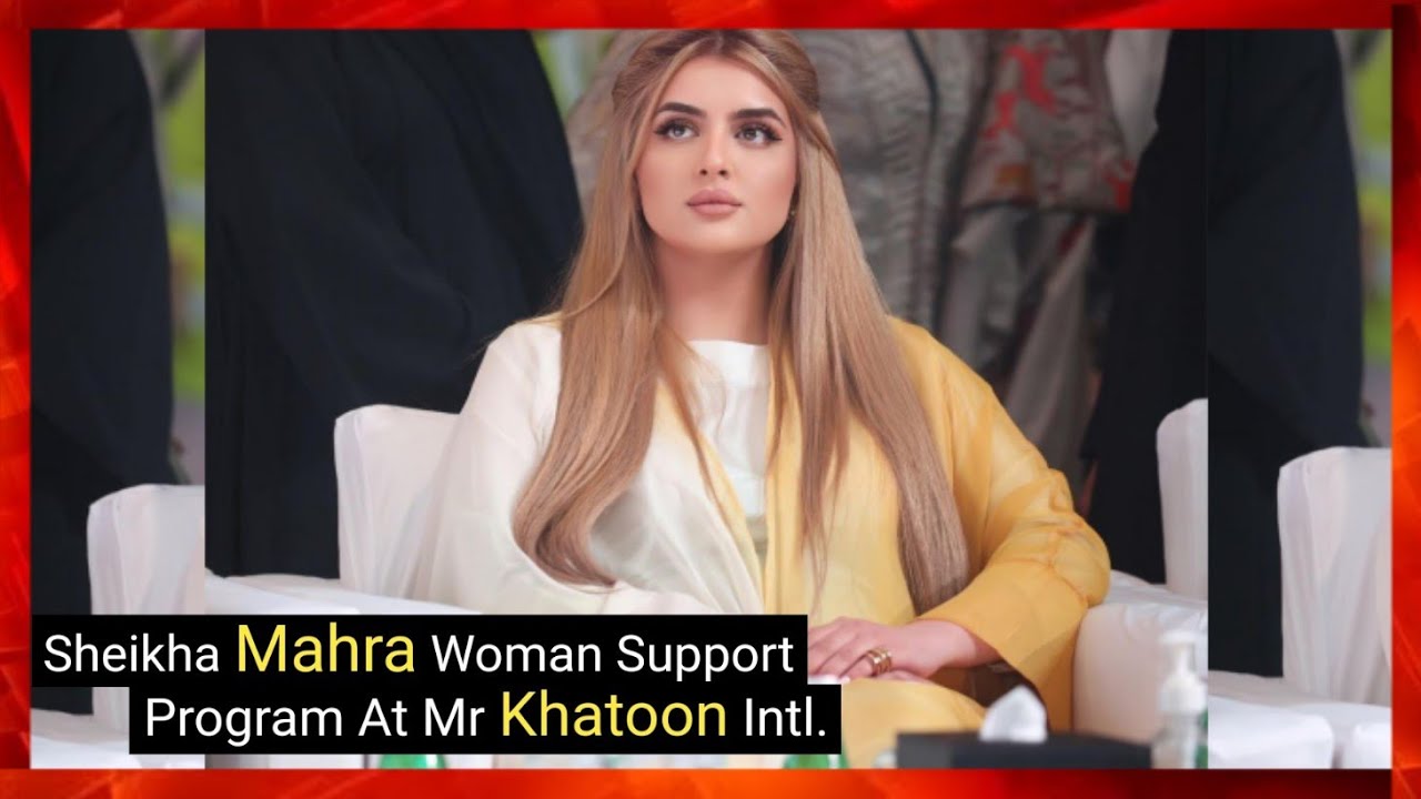 Dubai Princess Sheikha Mahra Bint Mohammed Woman Support Program At Mr Khatoon Intl. Hhshmahra