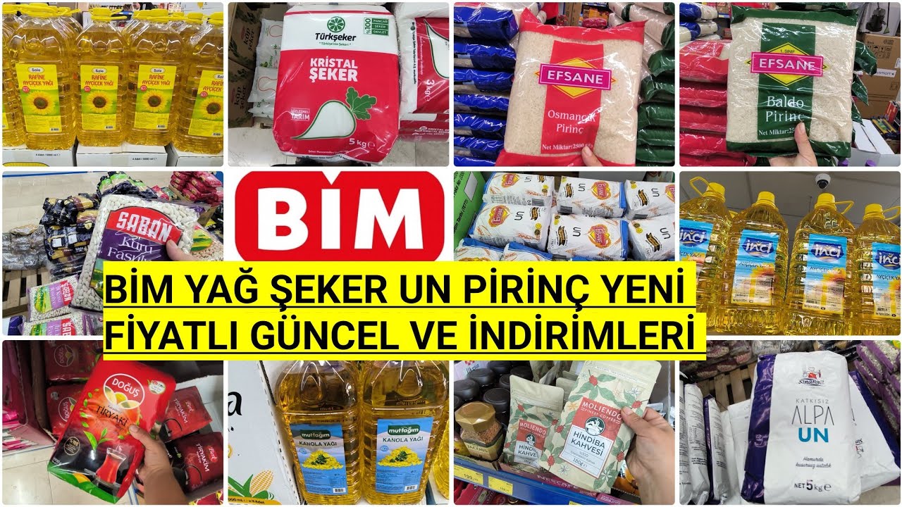 BİM YAĞ ŞEKER UN PİRİN&Ccedil; YENİ VE G&Uuml;NCEL FİYATLAR BİM BU HAFTA GIDA &Uuml;R&Uuml;NLERİ BİM ZAMLI FİYATLARI 