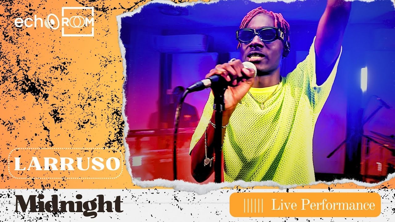 Larruso - Midnight | Echooroom Live Performance