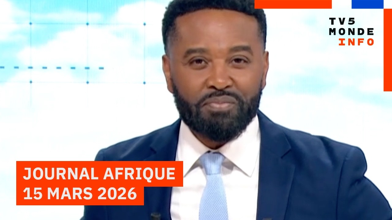 Le journal Afrique du dimanche 15 mars 2026 sur TV5MONDE