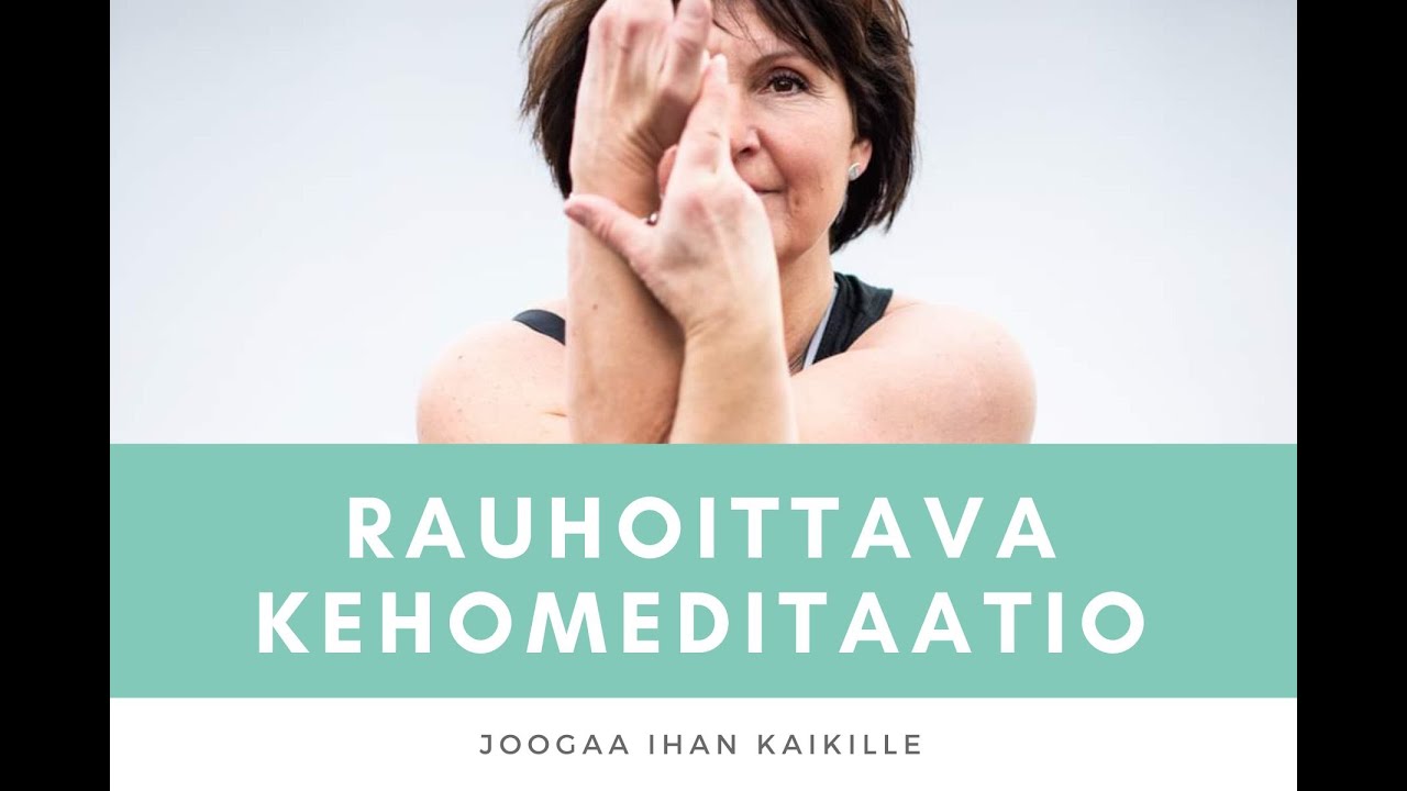 Rauhoittava kehomeditaatio - Joogaa Ihan Kaikille