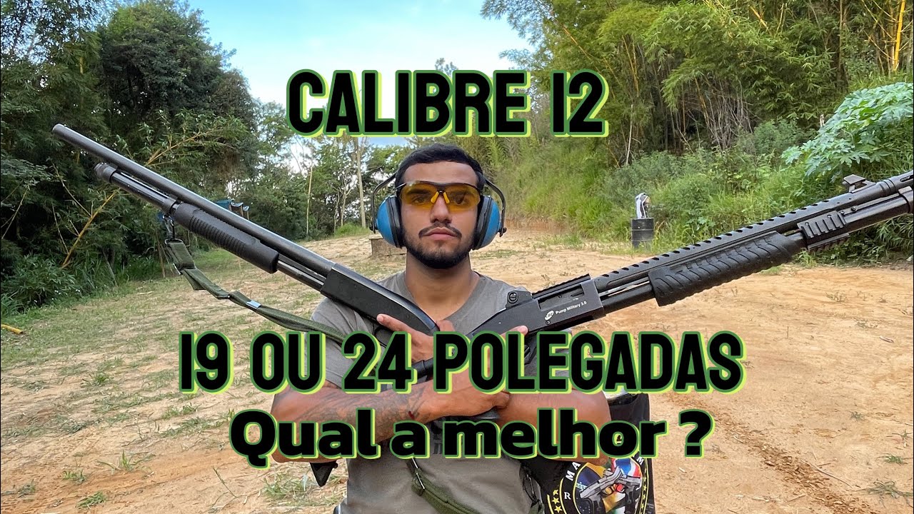 Calibre 12 19 ou 24 polegadas qual a melhor com SG ? ST12 vs Military 3.0