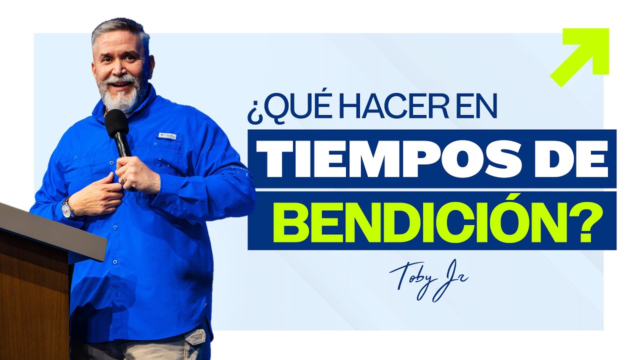 ¿Qué hacer en tiempos de bendición? - Pastor Toby Jr.