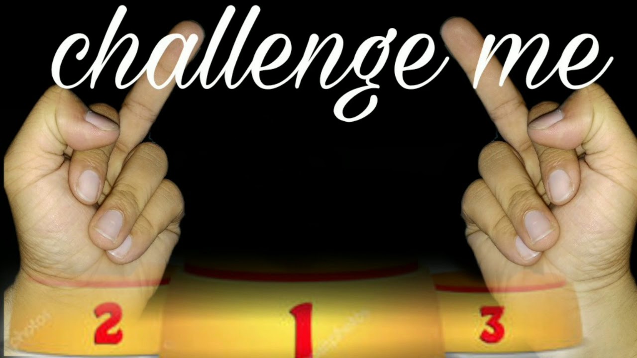 Challenge me if you can