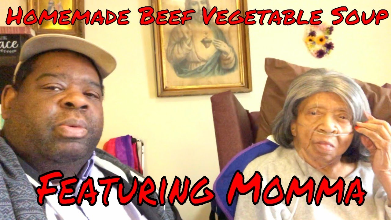 Homemade Beef Vegetable Soup (Featuring My Momma)