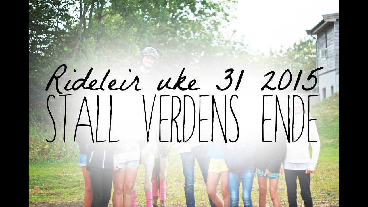Stall Verdens Ende - Rideleir uke 31 2015