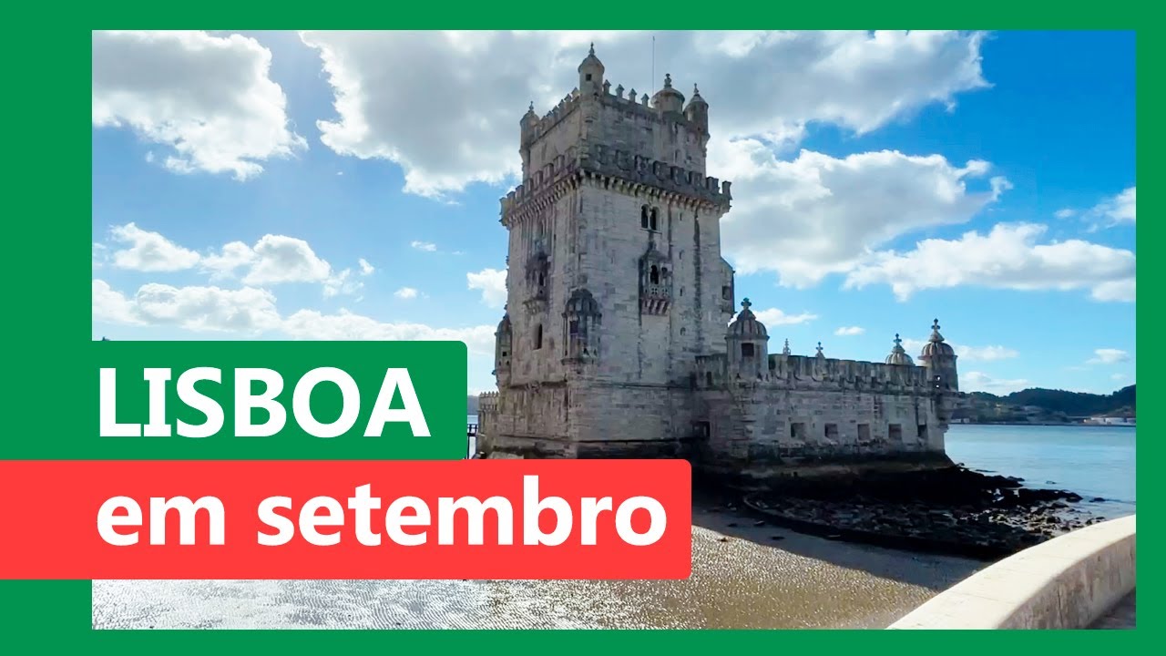 COMO É LISBOA EM SETEMBRO: dicas, clima, temperatura, o que vestir e mais! [PORTUGAL]