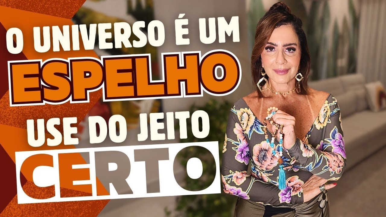 O Universo É Um Espelho: Use do Jeito Certo e Mude Sua Realidade