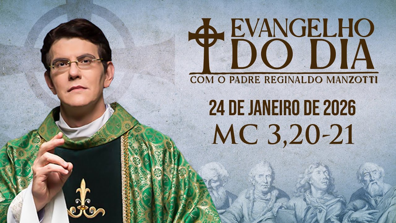 EVANGELHO DO DIA 24/01/2026 | Mc 3, 20 - 21 | @PadreManzottiOficial